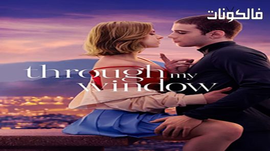 فيلم Through My Window 2022 عبر نافذتي موقع شاهد فور يو